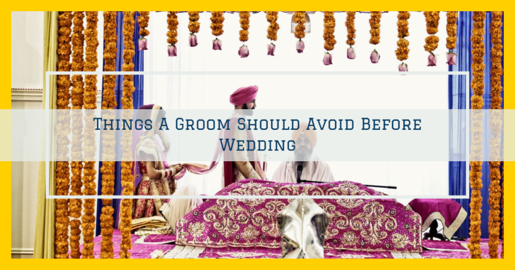 diet before marriage groom,week before wedding stress,diet before marriage groom,groom preparation for wedding,things for groom to do on wedding day
